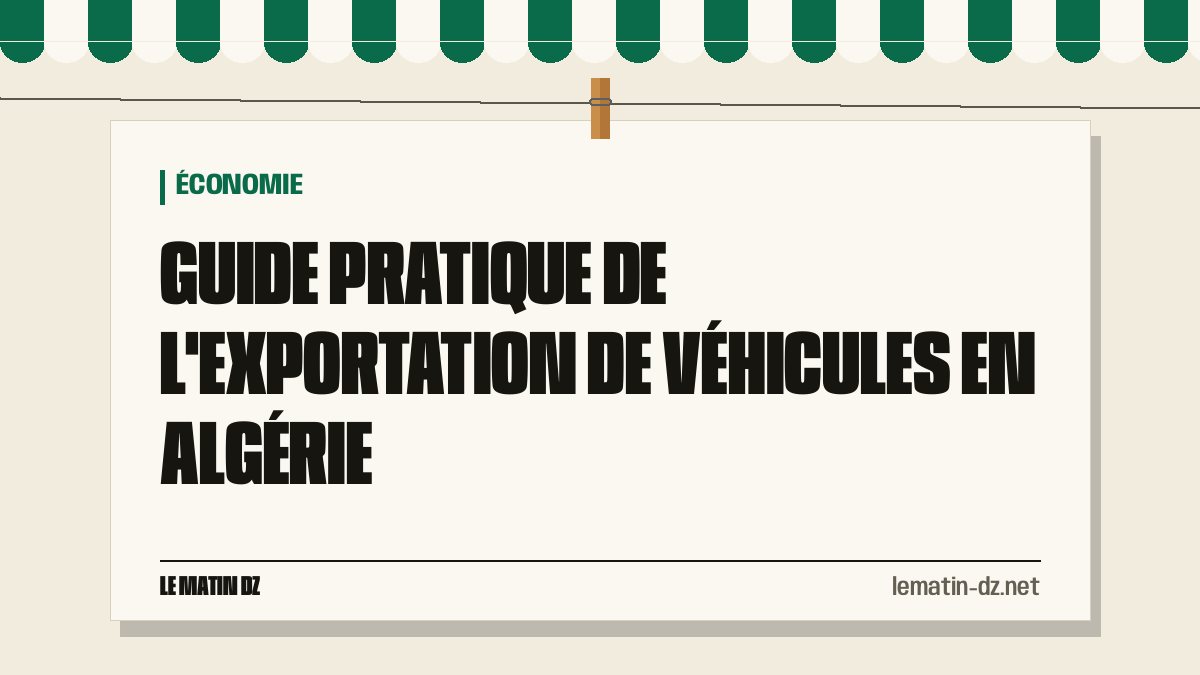 Guide pratique de l’exportation de véhicules en Algérie