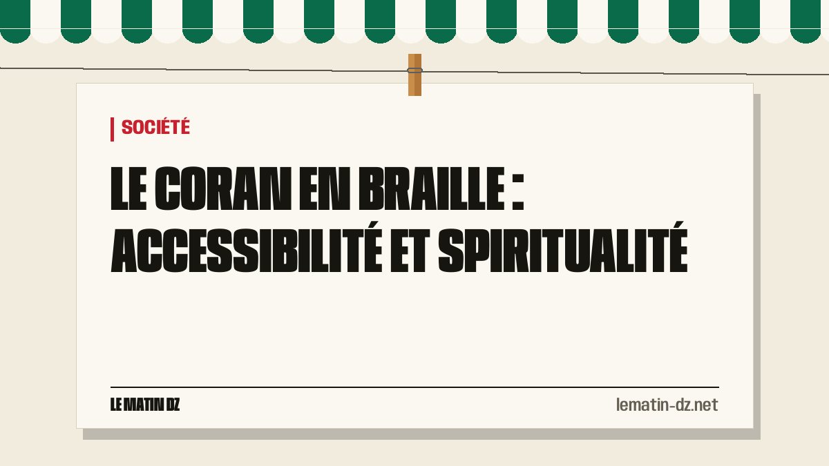 Le Coran en braille : Accessibilité et spiritualité