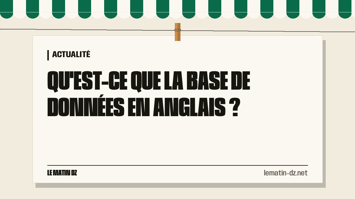 Qu&rsquo;est-ce que la base de données en anglais ?