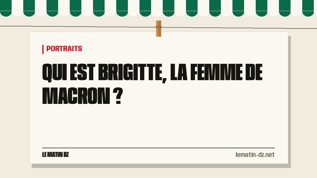 Qui est Brigitte, la femme de Macron ?
